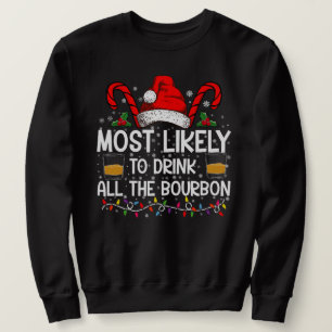 Sudadera Más Probable Que Beba Todo El Bourbon Navidad