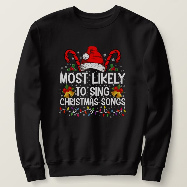Sudadera Más Probable Que Cante Canciones De Navidad (Anverso del diseño)