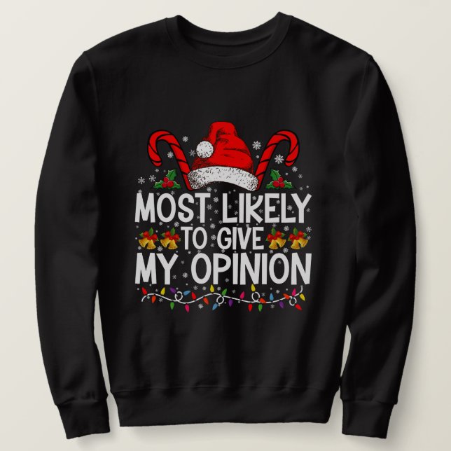 Sudadera Más Probable Que Dé Mi Opinión Divertida Navidad (Anverso del diseño)