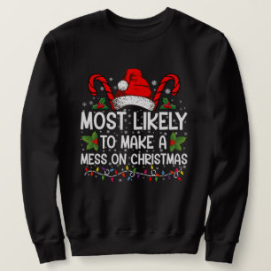 Sudadera Más Probable Que Haga Un Desorden En Navidad