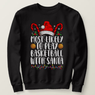 Sudadera Más Probable Que Juegue Baloncesto Con Santa Xmas