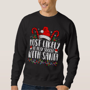 Sudadera Más Probable Que Juegue Fútbol Con La Navidad De S