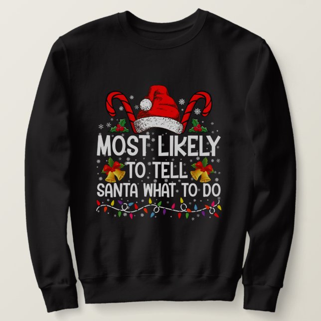 Sudadera Más Probable Que Le Diga a Santa Qué Hacer Camiset (Anverso del diseño)