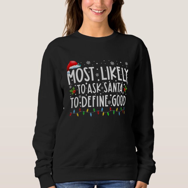 Sudadera Más Probable Que Le Pida a Santa Definir Buena Nav (Anverso)