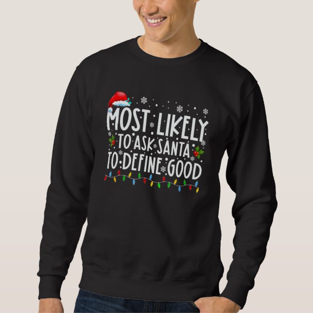 Sudadera Más Probable Que Le Pida A Santa Que Defina Buena  (Anverso)