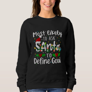 Sudadera Más Probable Que Le Pida a Santa Que Defina Buena 