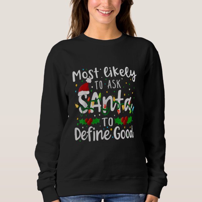 Sudadera Más Probable Que Le Pida a Santa Que Defina Buena  (Anverso)