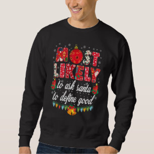 Sudadera Más Probable Que Le Pida A Santa Que Defina Buena 