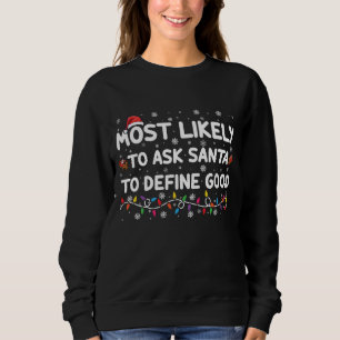 Sudadera Más Probable Que Le Pida A Santa Que Defina Una Bu