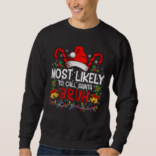 Sudadera Más Probable Que Llame a Santa Bruh Divertida Navi
