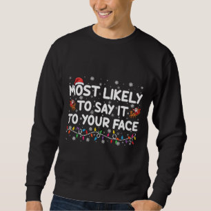 Sudadera Más Probable Que Lo Diga En Tu Cara Navidad Divert