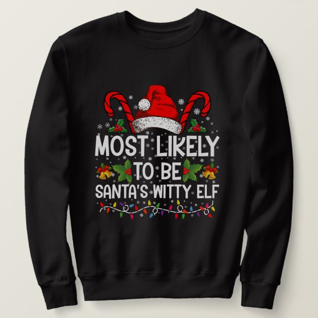 Sudadera Más Probable Ser El Elfo Ingenioso De Santa Navida (Anverso del diseño)