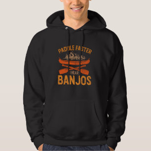 Sudadera Más rápido oí a Banjos acampando Rafting Kayak