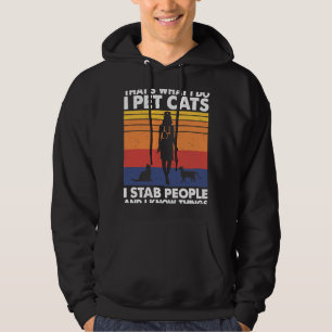 Sudadera Mascota Gatos, Apuñala A La Gente Y Sé Cosas De Am