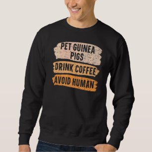 Sudadera Mascota Guinea Los cerdos beben café evitan la caf