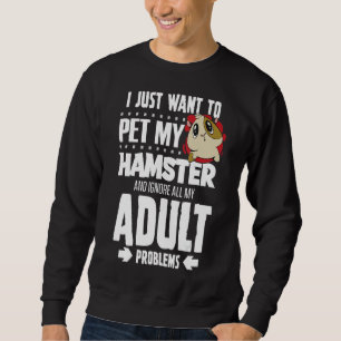 Sudadera Mascota Mi Hamster e ignora mis problemas de adult