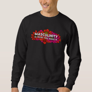 Sudadera Masculinidad es lo que haces