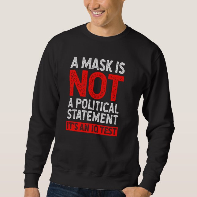 Sudadera Mask Not Political Statement Iq Test Funny Mask Sa (Anverso)