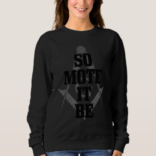 Sudadera Mason So Mote It Be Francmasón Masónico Cuadrado y
