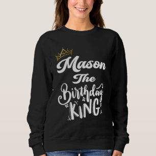 Sudadera Mason The Birday King Happy Birthday Men T