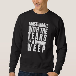 Sudadera Masturbato Sarcástico Con Lágrimas De Oda