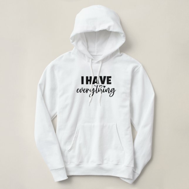 Sudadera Matchy Apparel "I Have Everything" New Mommy Gift (Diseño del anverso)
