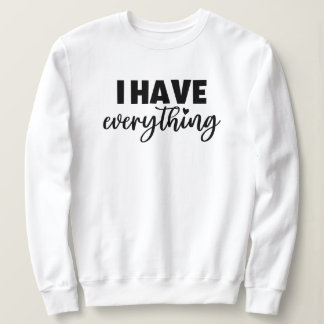 Sudadera Matchy Apparel "I Have Everything" New Mommy Gift