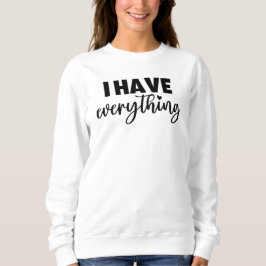 Sudadera Matchy Apparel "I Have Everything" New Mommy Gift