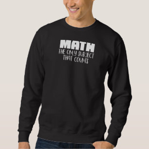 Sudadera Matemáticas, El Único Asunto Que Cuenta El Teac Ma