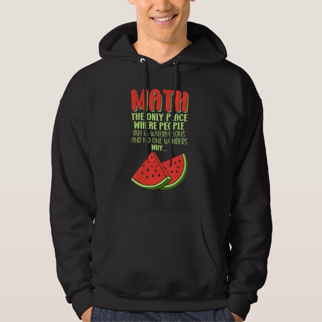 Sudadera Math And Watermelons Mathematics Calculation Numbe (Anverso)