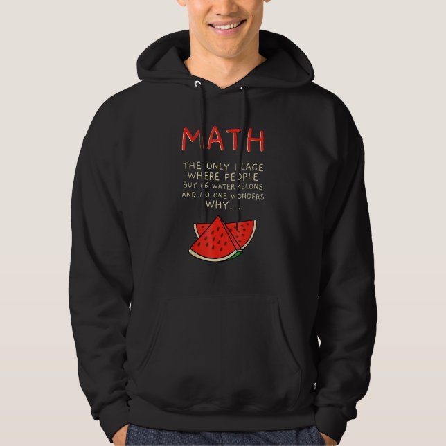 Sudadera Math And Watermelons Mathematics Calculation Numbe (Anverso)