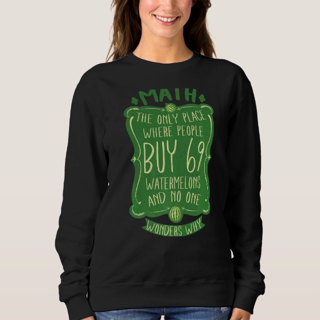 Sudadera Math El Único Lugar Donde La Gente Compra 69 sandí (Anverso)