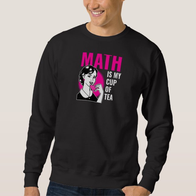 Sudadera Math Es Mi Taza De Té Cute Math Teacher (Anverso)