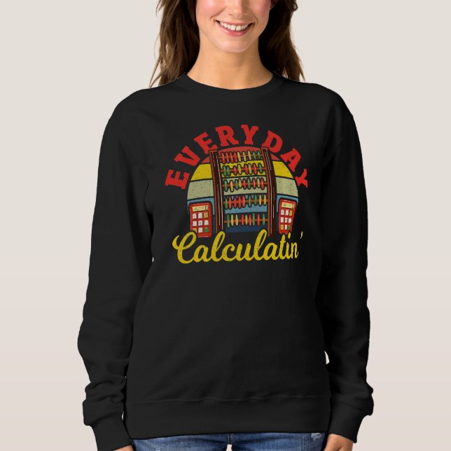Sudadera Math Everyday Calculatin Mathematia Math Teache (Anverso)