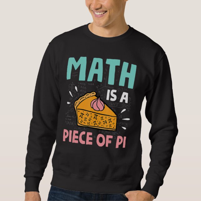 Sudadera Math Is A Piece Of Pie Pi Day & Math (Anverso)