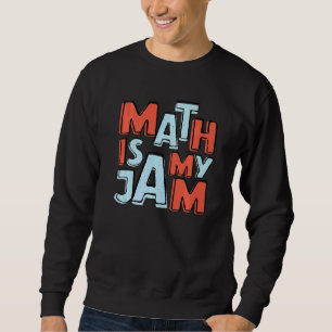 Sudadera Math is My Jam
