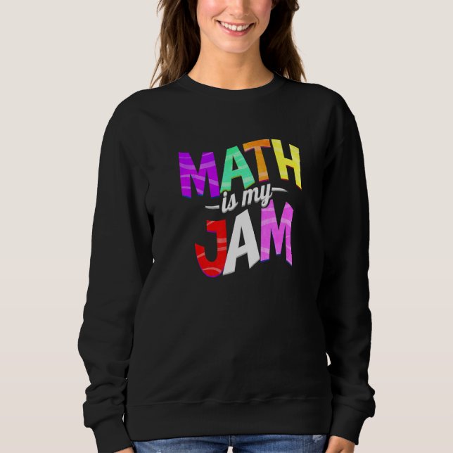 Sudadera Math is my Jam - Math Teacher Premium (Anverso)