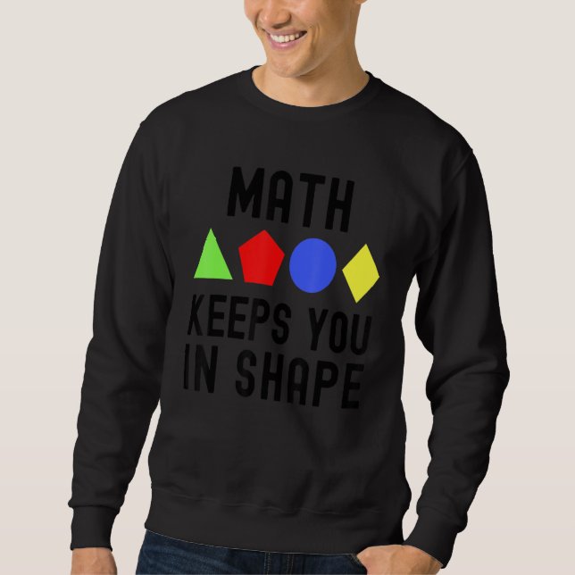 Sudadera Math Keeps You In Shape - Funny Math, Math Teacher (Anverso)