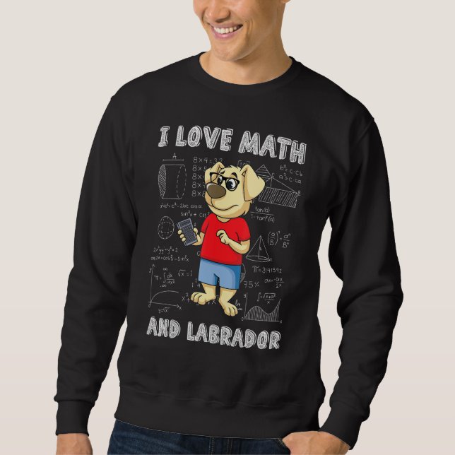 Sudadera Math Labrador Recuperever I Love Math Y Dogs Mathe (Anverso)