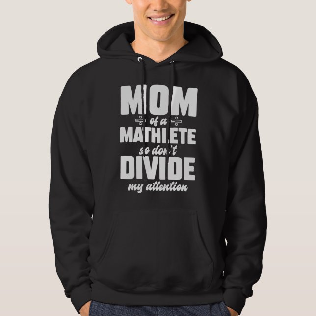 Sudadera Math Lover Mom of a mathlete so dont divide my att (Anverso)