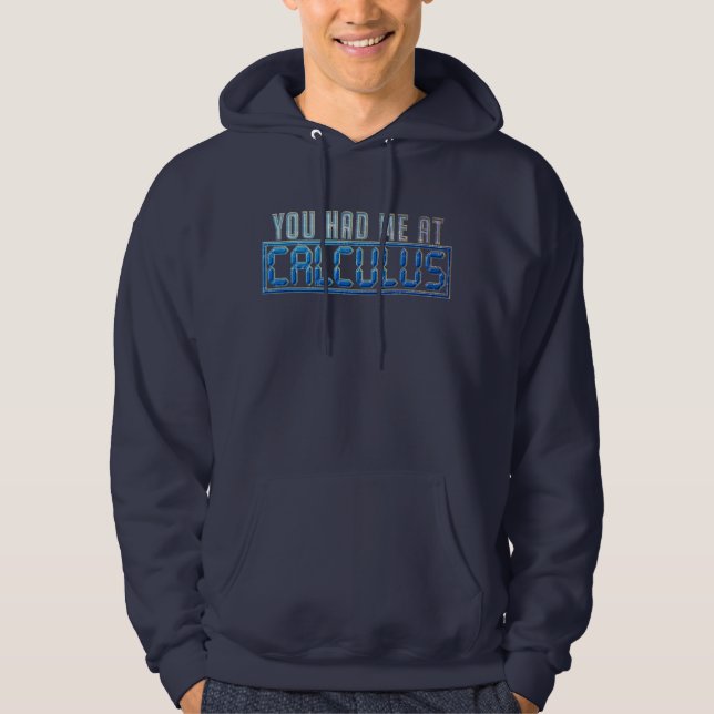 Sudadera Math Nerd Gag Me Tenías En Calculo (Anverso)