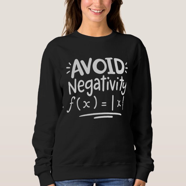 Sudadera Math Teacher Math Student Avoid Negativity (Anverso)