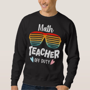 Sudadera Math Teacher Off Duty 2022 Primavera vacaciones ve
