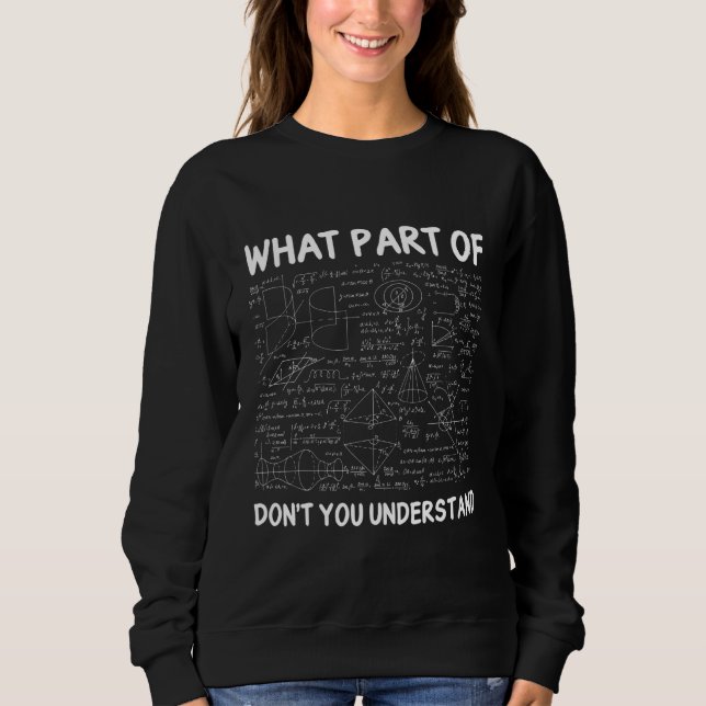 Sudadera Math Teacher Student ¿Qué Parte De No Entiende? (Anverso)