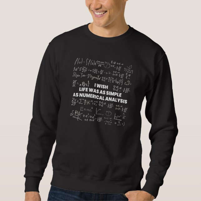 Sudadera Mathematics  I Wish Life Was Simple As Numerical A (Anverso)