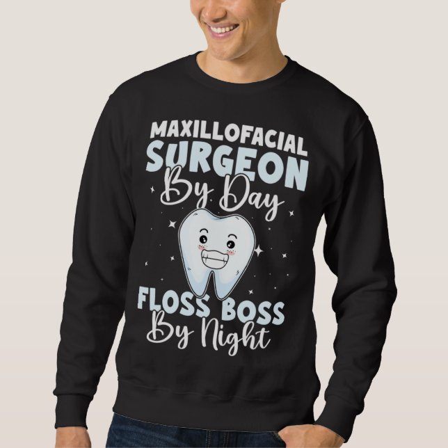 Sudadera Maxillofacial Surgeon By Day Floss Boss By Night (Anverso)