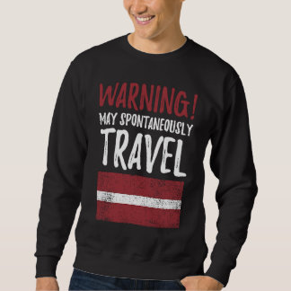 Sudadera May Spontaneously Travel Latvia Latvian Flag