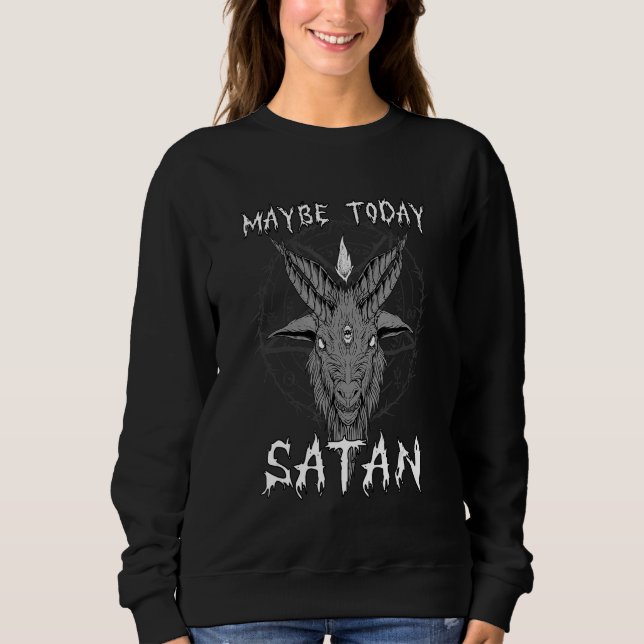 Sudadera Maybe Today Satan I Satanic Goat Head (Anverso)