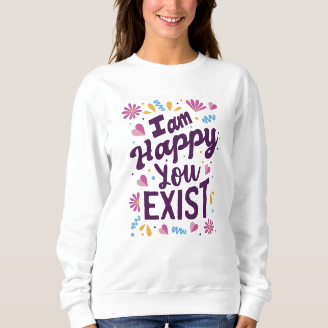 Sudadera Me alegra que existas (Anverso)