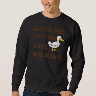 Sudadera Me Amas Como Te Encanta La Caza De Patos De La Tem